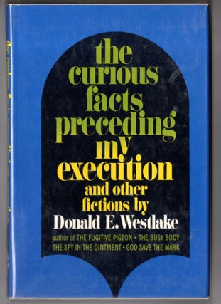 Item #17476 The Curious Facts Preceding My Execution and Other Fictions. Donald Westlake