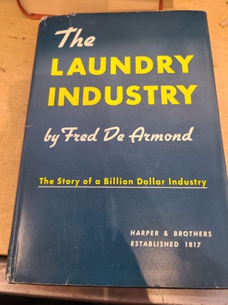 Item #17482 The Laundry Industry. Fred De Armond