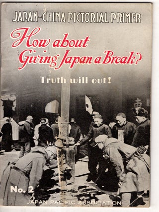 Item #17707 How About Giving Japan a Break? Truth Will Out!