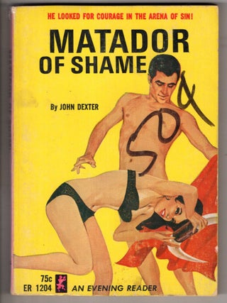 Item #17756 Matador of Shame. John Dexter