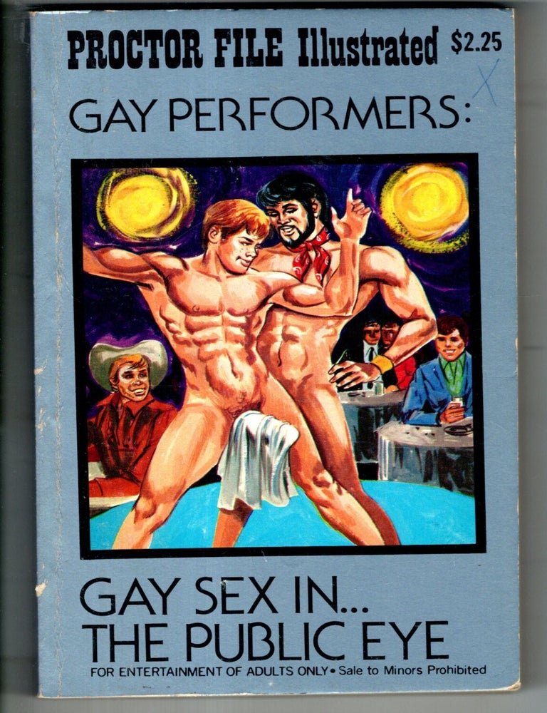 Item #17956 Gay Performers: Gay Sex In ...The Public Eye. Dr. Proctor.