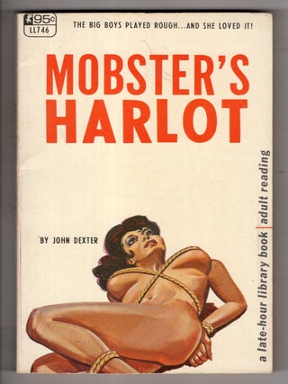 Item #18298 Mobster's Harlot. John Dexter
