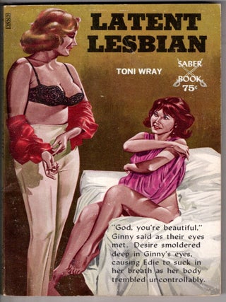Latent Lesbian. Toni Wray.