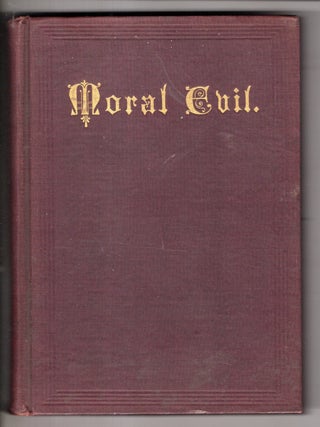 Item #18428 Moral Evil It's Nature and Origina. L. B. WIlkes, Lanceford Bramblet