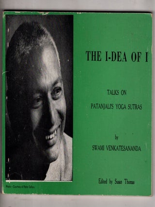Item #18468 The I-dea of I Talks on Patanjali's Yoga Sutras Given in Tel-Aviv, May 1973. Susan...