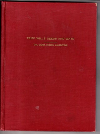 Item #18903 Tripp Wills Deeds and Ways. Dr. Carolyn Siron Valentine