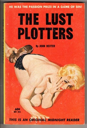 Item #18939 The Lust Plotters. Robert Silverberg, John Dexter