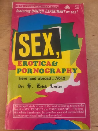 Item #19159 Sex, Erotica & Pornography Here and Abroad . . . Vol. 2. Ph D. H. Erick Lester
