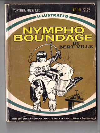 Item #19361 Nympho Boundage. Bert Ville
