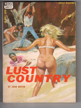 Item #19548 Lust Country. John Dexter