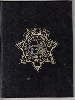 Item #19688 The History of the Contra Costa County Sheriff-Coroner's Department. Richard K....