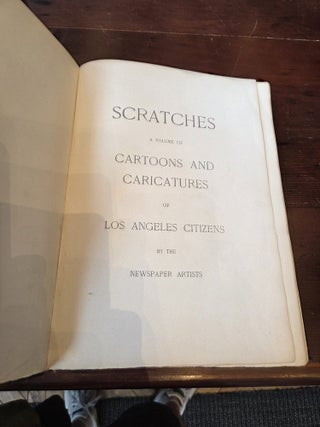Scratches a Volume of Cartoons and Caricatures of Los Angeles Citizens by the Newspaper Artists
