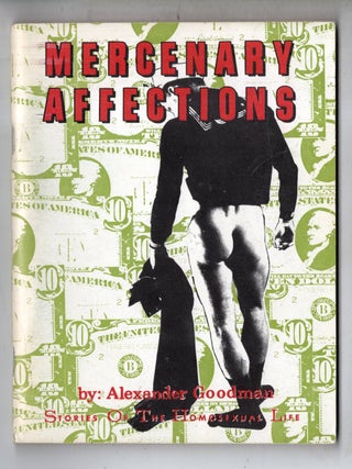 Item #19919 Mercenary Affections. Alexander Goodman
