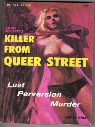 Item #19974 Killer From Queer Street. Julius Brullete