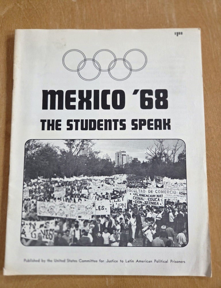Item #19979 Mexico '68 The Students Speak. Bertrand Russell Timoth Harding, The National Strike Committee, Victor Rico Galan, Manuel Aguilar, Jean-Paul Sartre.
