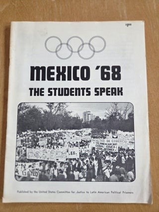 Item #19979 Mexico '68 The Students Speak. Bertrand Russell Timoth Harding, The National...