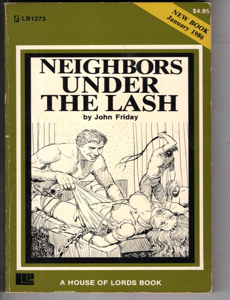 Item #19997 Neighbors Under the Lash. John Friday.