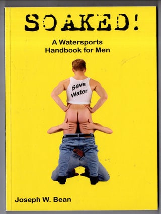 Soaked! A Watersports Handbook for Men
