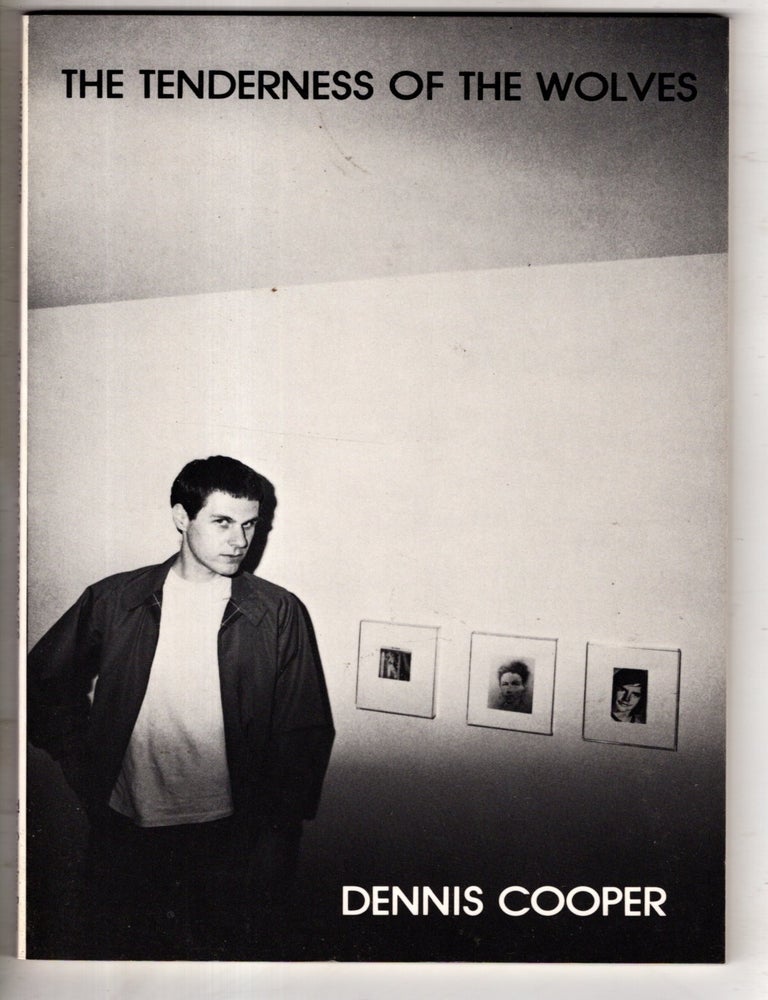 Item #20119 The Tenderness of the Wolves. Dennis Cooper.
