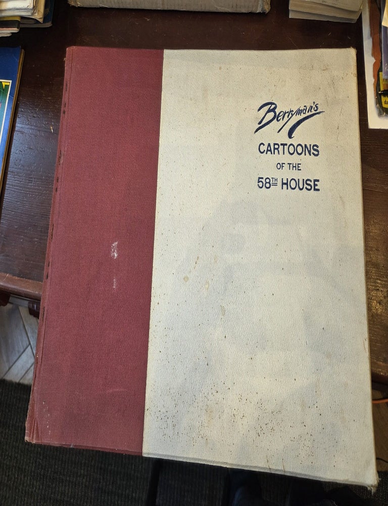 Item #20139 Berryman's Cartoons of the 58th House. Clifford K. Berryman.