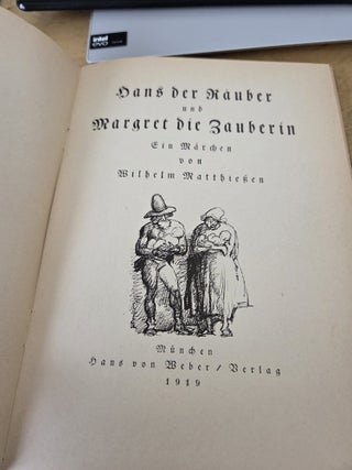 Hans der Räuber und Margret die Zauberin Ein Märchen von Wilhelm Matthiesen