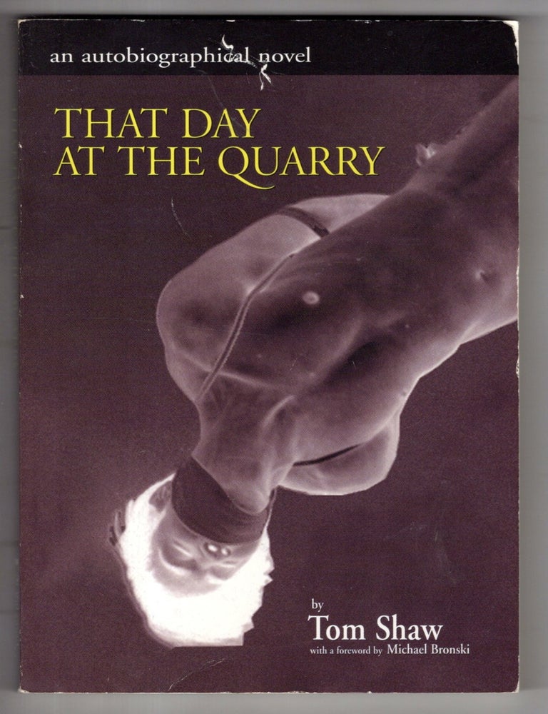 Item #20179 That Day at the Quarry. Tom Shaw.